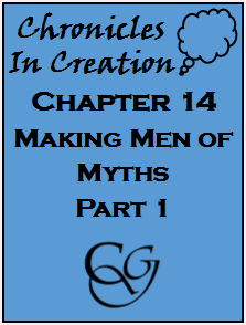 Ch.14 Making Men of Myths - Part 1