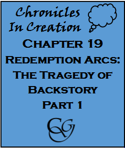Ch.19 - The Tragedy of Backstory - Part 1
